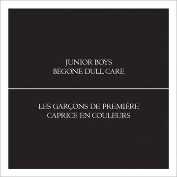 Junior Boys : Begone Dull Care (CD, Album)