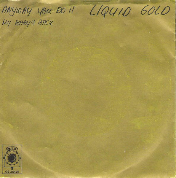 Liquid Gold : Anyway You Do It (7", Single, Mono)