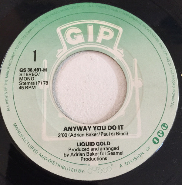 Liquid Gold : Anyway You Do It (7", Single, Mono)