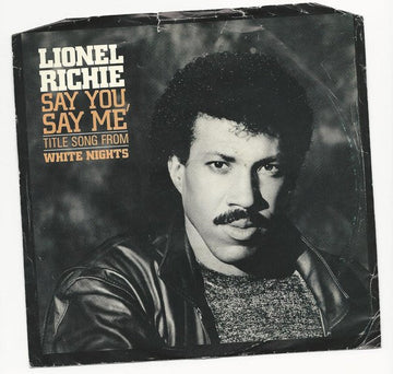 Lionel Richie : Say You, Say Me (Title Song From White Nights) (7")