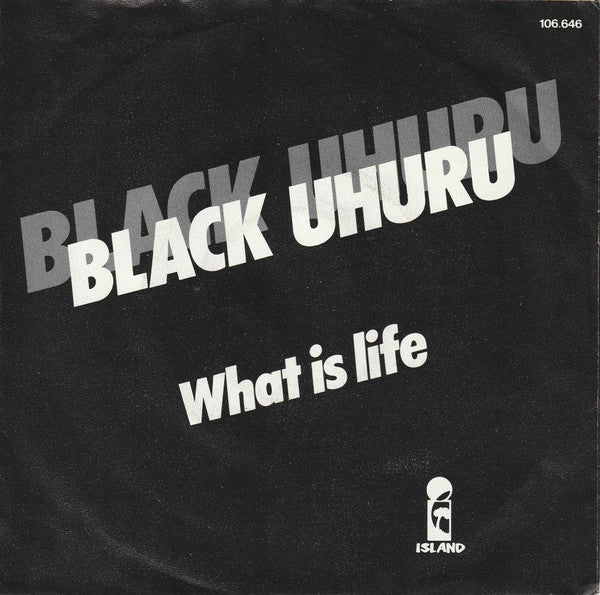 Black Uhuru : What Is Life (7", Single)