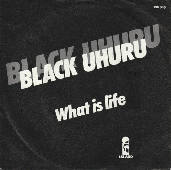 Black Uhuru : What Is Life (7", Single)
