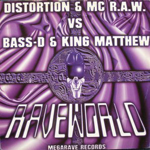 Distortion* & MC R.A.W. vs Bass-D & King Matthew : Raveworld (12")