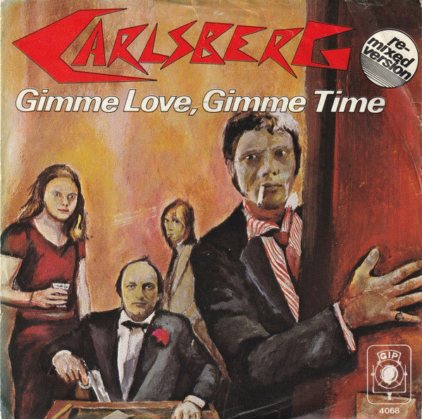 Carlsberg : Gimme Love, Gimme Time (Re-mixed Version) (7", Single)