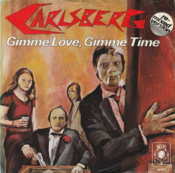 Carlsberg : Gimme Love, Gimme Time (Re-mixed Version) (7", Single)