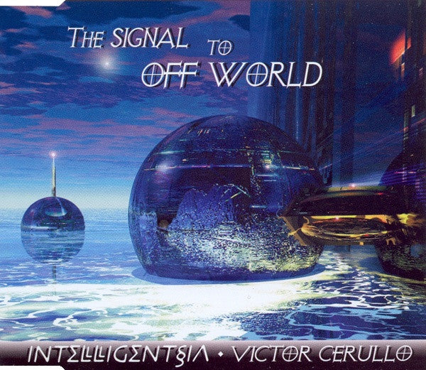 Intelligentsia - Victor Cerullo : The Signal To Off World (CD, Single)