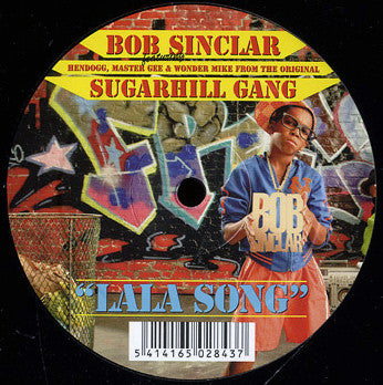 Bob Sinclar Featuring Hendogg, Master Gee & Wonder Mike From The Original Sugarhill Gang : LaLa Song (12")