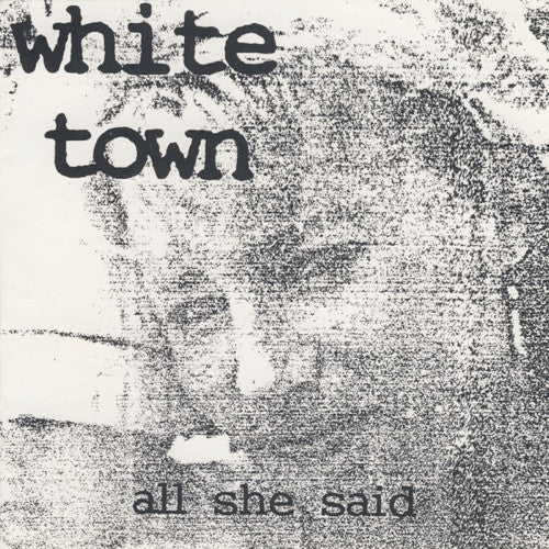 White Town : All She Said (7", Single)