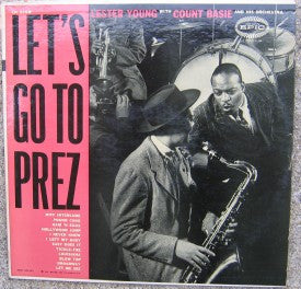 Lester Young With Count Basie Orchestra : Let's Go To Prez (LP, Comp)