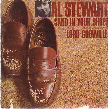 Al Stewart : Sand In Your Shoes = Arena En Tus Zapatos / Lord Grenville (7")