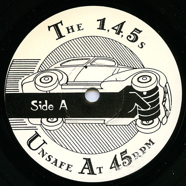 The 1-4-5s : Unsafe At 45 R.P.M. ! (7", EP)