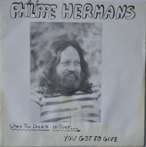 Philippe Hermans : You Got To Give (7")