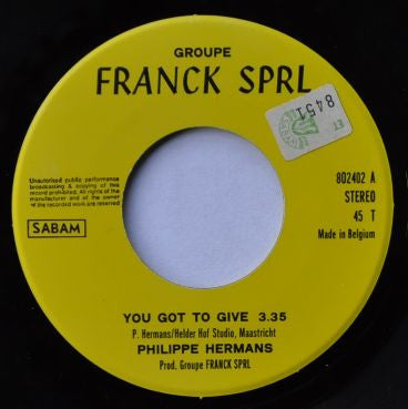 Philippe Hermans : You Got To Give (7")