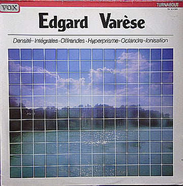 Edgard Varèse : Densité, Intégrales, Offrandes, Hyperprisme, Octandre, Ionisation (LP)