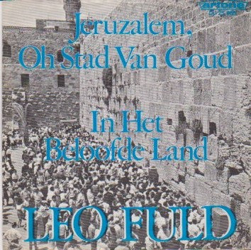 Leo Fuld : Jeruzalem, Oh Stad Van Goud (7", Single)