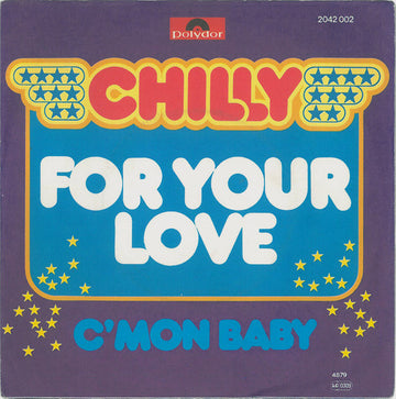 Chilly : For Your Love (7", Single, RE)