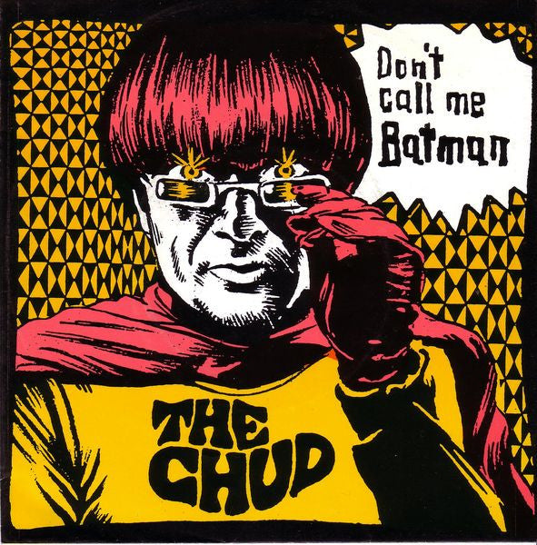 The Chud : Don't Call Me Batman (7", Single)