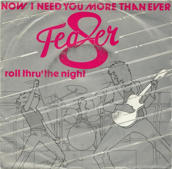 Teaser (2) : Now I Need You More Than Ever (7", Single)