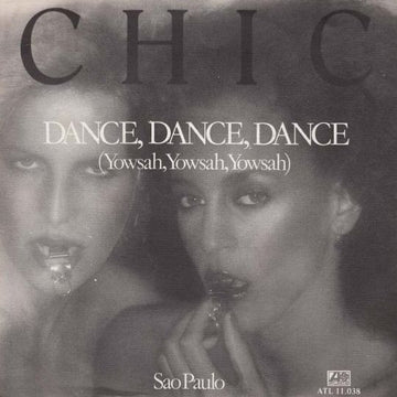 Chic : Dance, Dance, Dance (Yowsah, Yowsah, Yowsah) (7", Single)