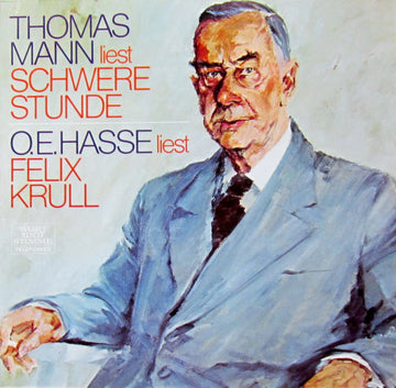 Thomas Mann / O.E. Hasse : Thomas Mann Liest Schwere Stunde / O.E. Hasse Liest Felix Krull (2xLP)