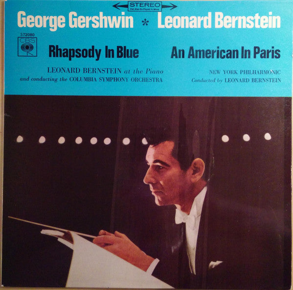 George Gershwin ✽ Leonard Bernstein – Columbia Symphony Orchestra / New York Philharmonic : Rhapsody In Blue / An American In Paris (LP, RE)