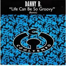 Danny B : Life Can Be So Groovy (Remix) (12")