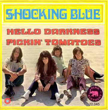 Shocking Blue : Hello Darkness / Pickin' Tomatoes (7", Single, Pus)