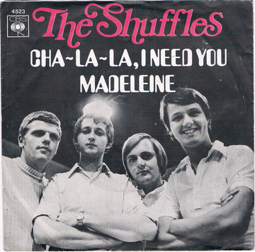 The Shuffles : Cha-La-La, I Need You (7", Single)