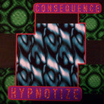 Consequence (4) : Hypnotize (12")