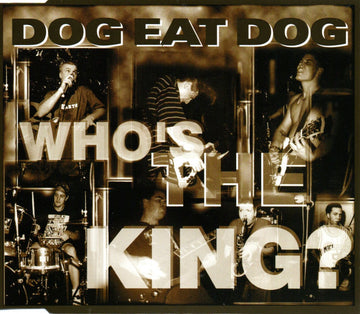 Dog Eat Dog : Who's The King? (CD, Maxi)