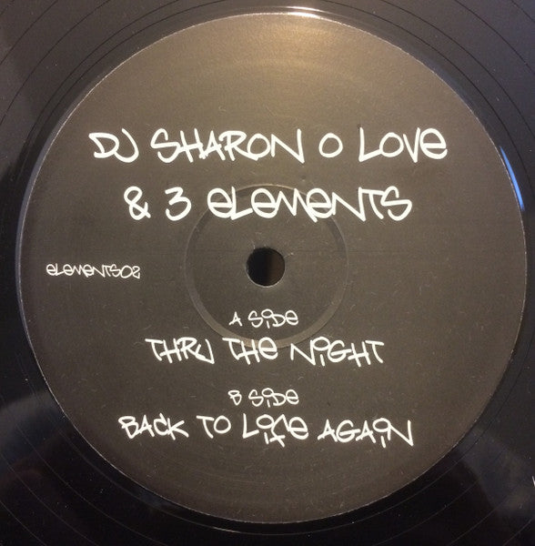 DJ Sharon O Love & Three Elements : Thru The Night / Back To Life Again (12", Unofficial, W/Lbl)