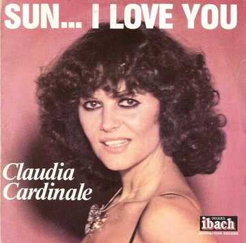 Claudia Cardinale : Sun... I Love You (7")