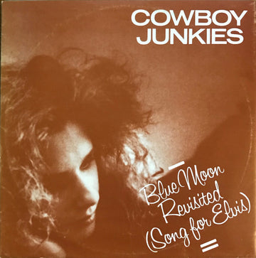 Cowboy Junkies : Blue Moon Revisited (Song For Elvis) (10", Ltd)