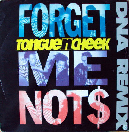 Tongue N Cheek : Forget Me Not$ (DNA Remix) (12")