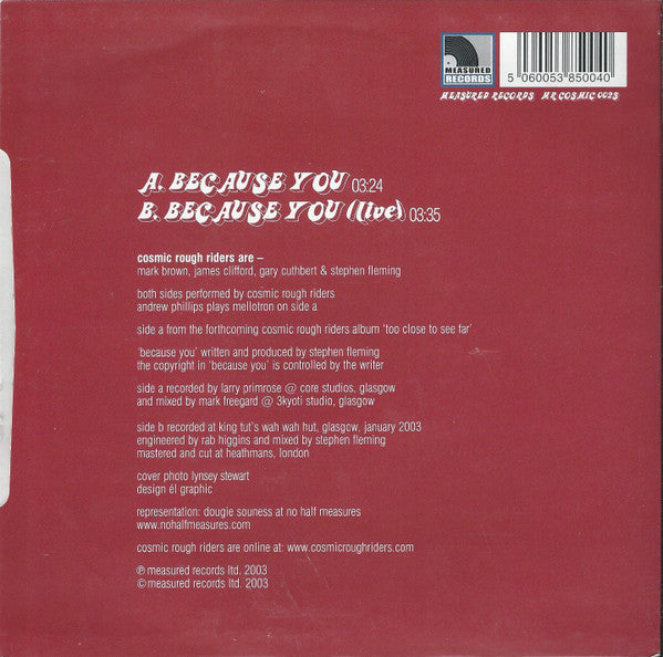 Cosmic Rough Riders : Because You (7", Single, Ltd)