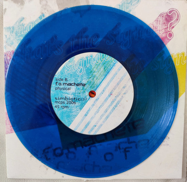 Fuck-Off Machete : What's The Signal? / Physical (7", Single, Cle)