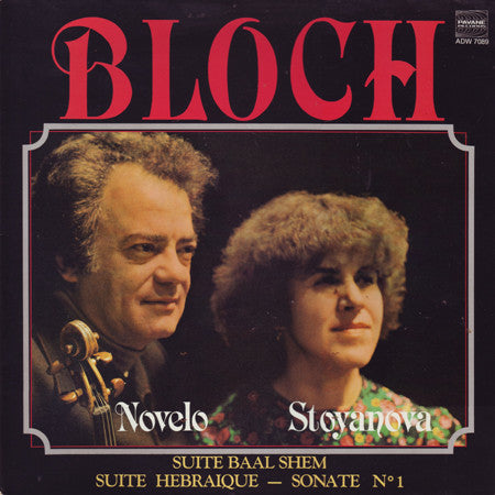 Ernest Bloch – Hermilo Novelo, Violina Stoyanova : Suite Baal Shem — Suite Hebraique — Sonate N° 1 (LP)