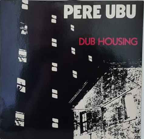 Pere Ubu : Dub Housing (LP, Album)