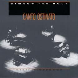 Simeon Ten Holt : Canto Ostinato (3xCD, Album)