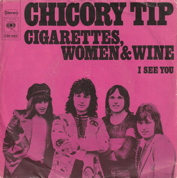 Chicory Tip : Cigarettes, Women & Wine (7", Single)