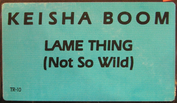 Keisha Boom : Lame Thing (Not So Wild) (12")