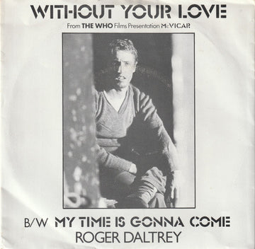 Roger Daltrey : Without Your Love (7", Single, Tex)