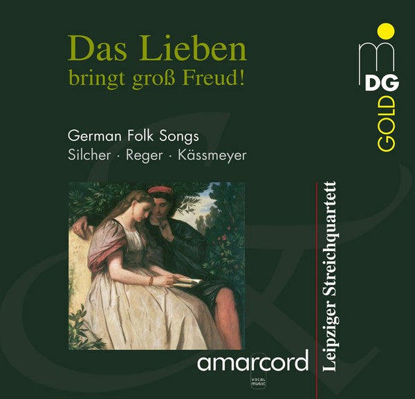 Amarcord, Leipziger Streichquartett, Friedrich Silcher, Max Reger, Moritz Kässmayer : Das Lieben Bringt Groß Freud! (German Folk Songs) (CD, Album)