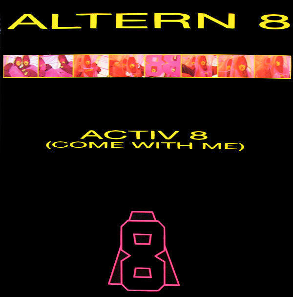 Altern 8 : Activ 8 (Come With Me) (12")