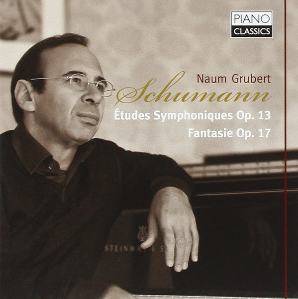 Robert Schumann, Naum Grubert : Symphonic Studies Op. 13; Fantasy Op. 17 (CD, Album)