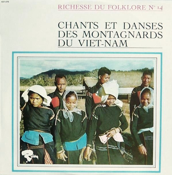 Unknown Artist : Chants Et Danses Des Montagnards Du Viet-Nam (LP, Album, RE)