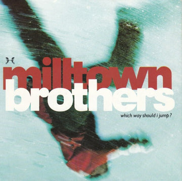 Milltown Brothers : Which Way Should I Jump? (7", Single)