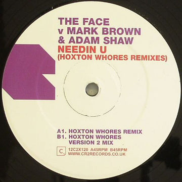 The Face (3) v Mark Brown & Adam Shaw : Needin U (Hoxton Whores Remixes) (12")