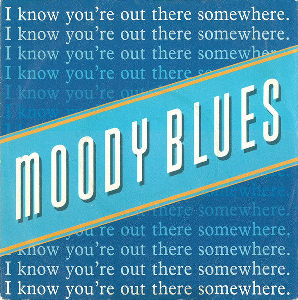 The Moody Blues : I Know You're Out There Somewhere (7", Single)