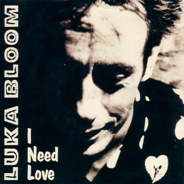 Luka Bloom : I Need Love (7", Single)